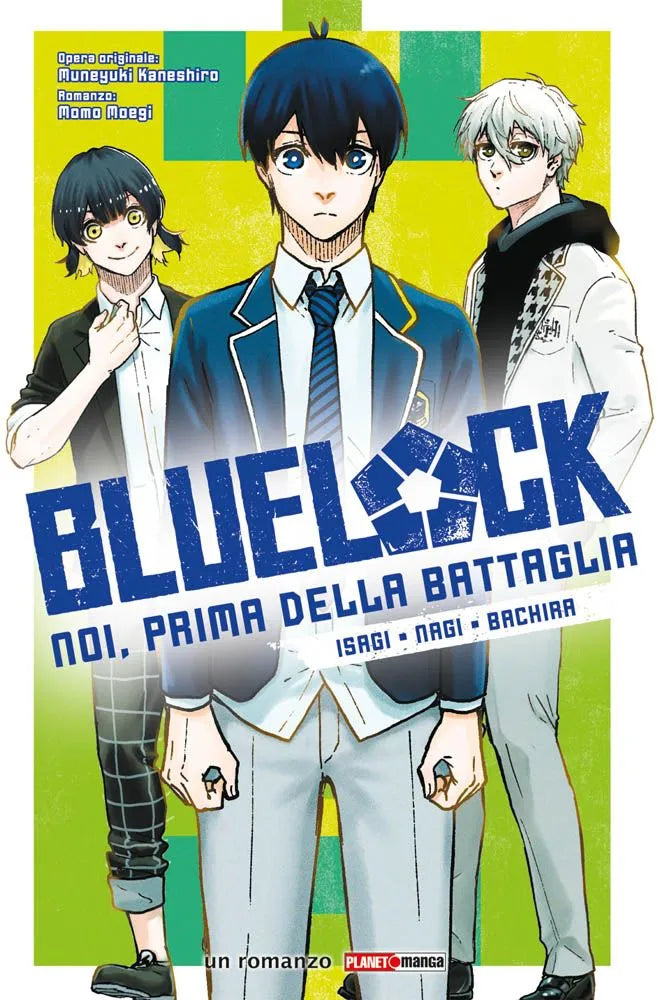 BLUE LOCK NOI PRIMA DELLA BATTAGLIA